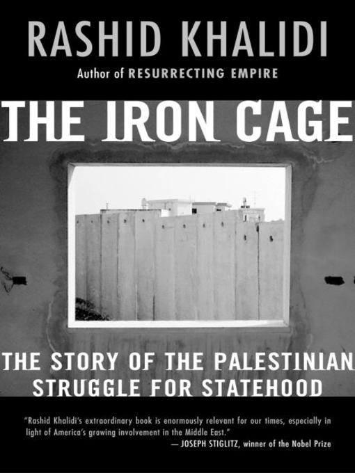 Title details for The Iron Cage by Rashid Khalidi - Available